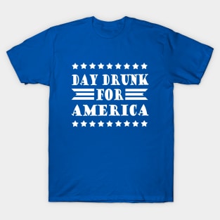 Day Drunk For America T-Shirt